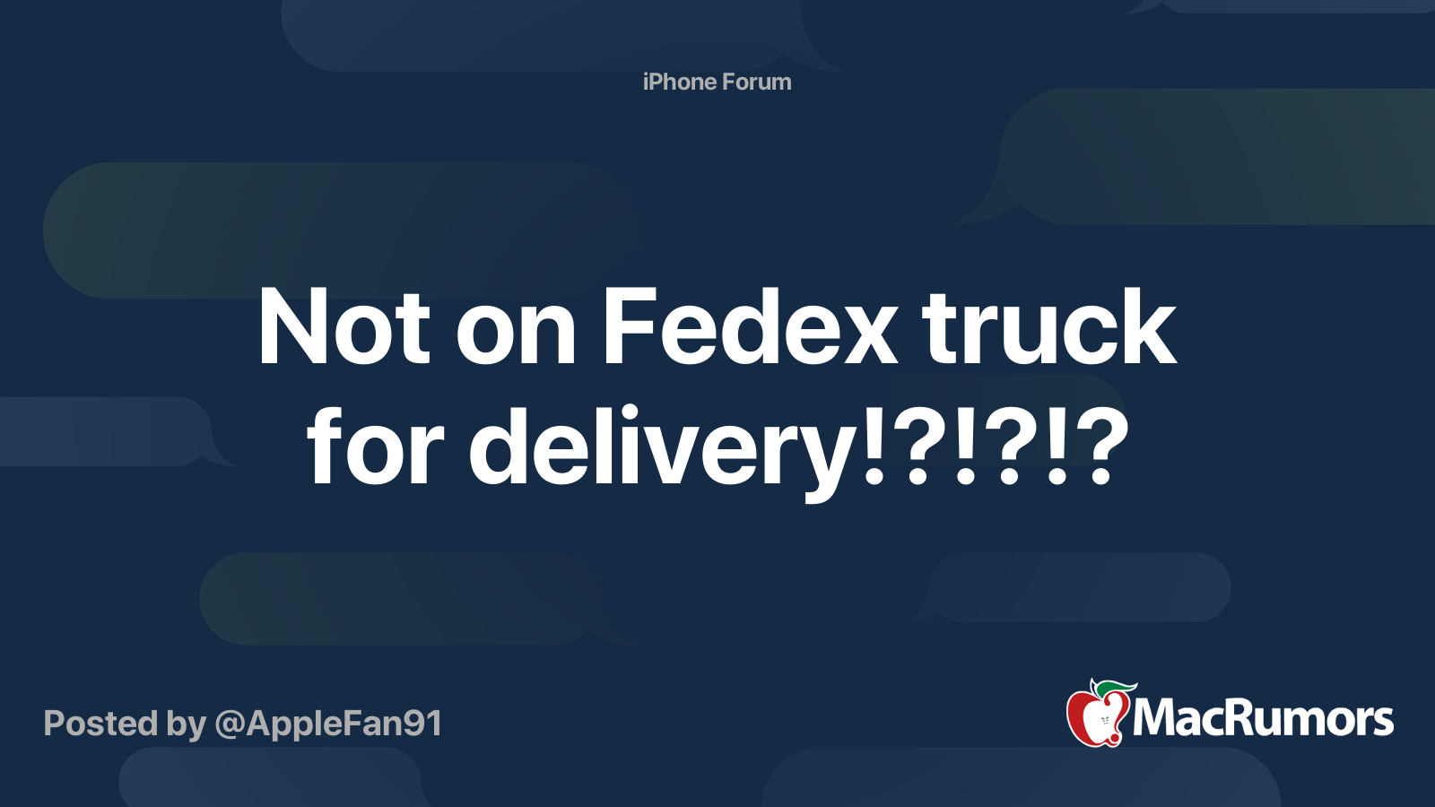 Not on Fedex truck for delivery MacRumors Forums