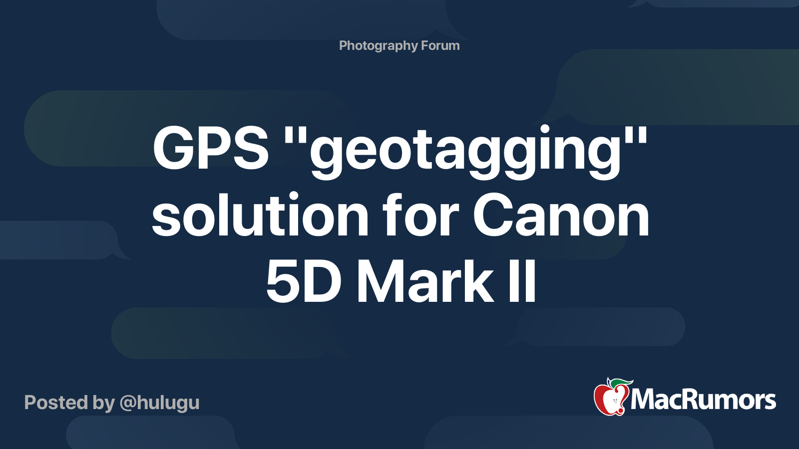 GPS "geotagging" solution for Canon 5D Mark II MacRumors Forums