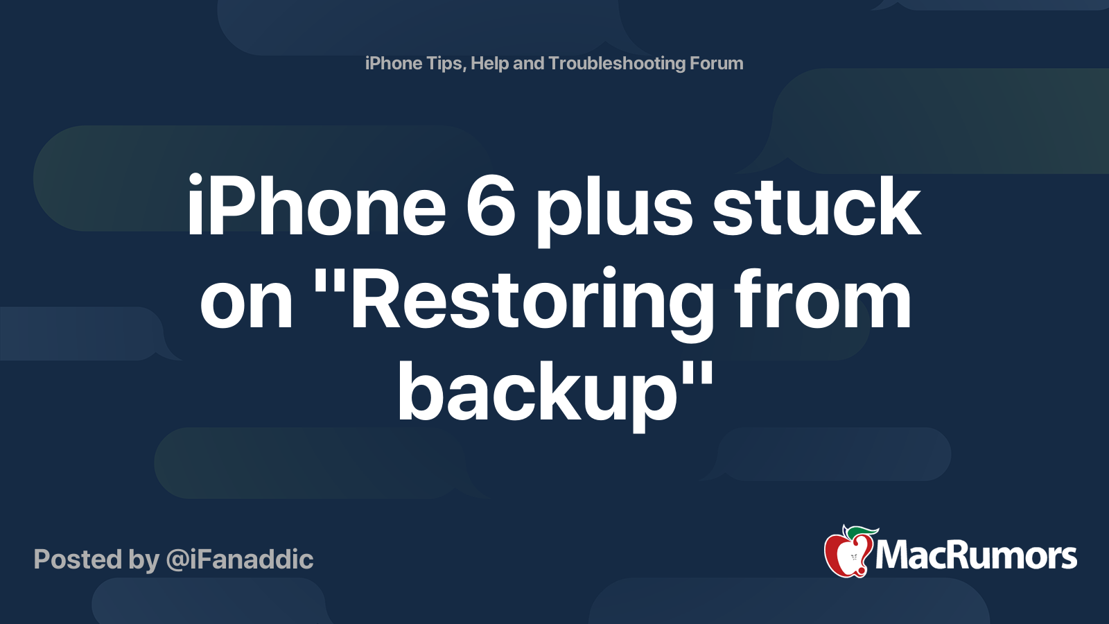 iPhone 6 plus stuck on "Restoring from backup" MacRumors Forums
