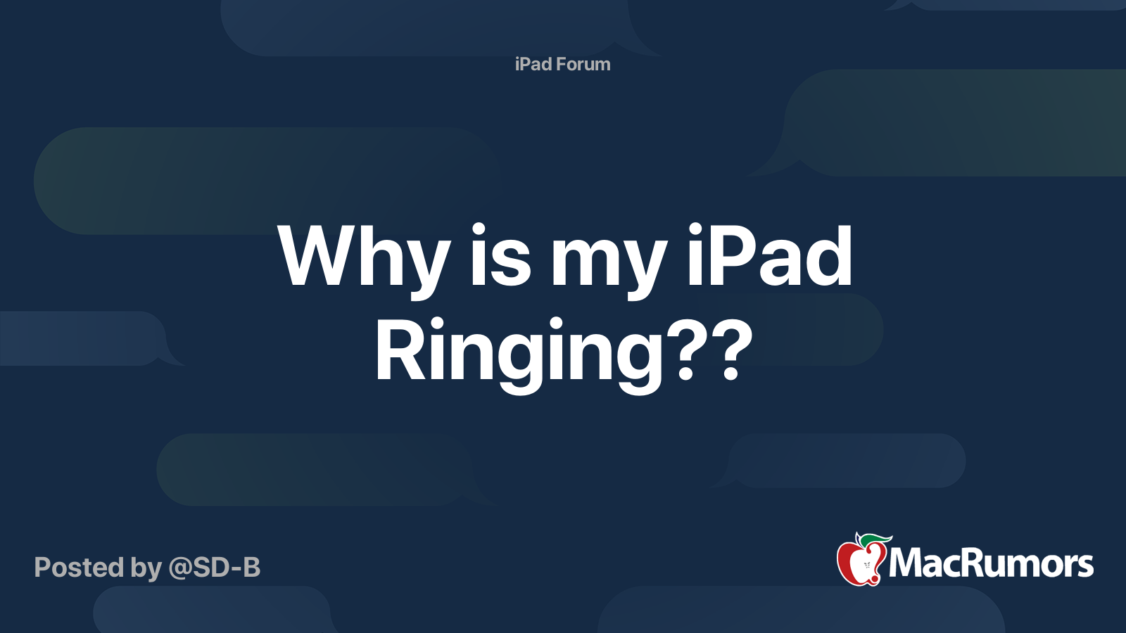 Why is my iPad Ringing?? | MacRumors Forums