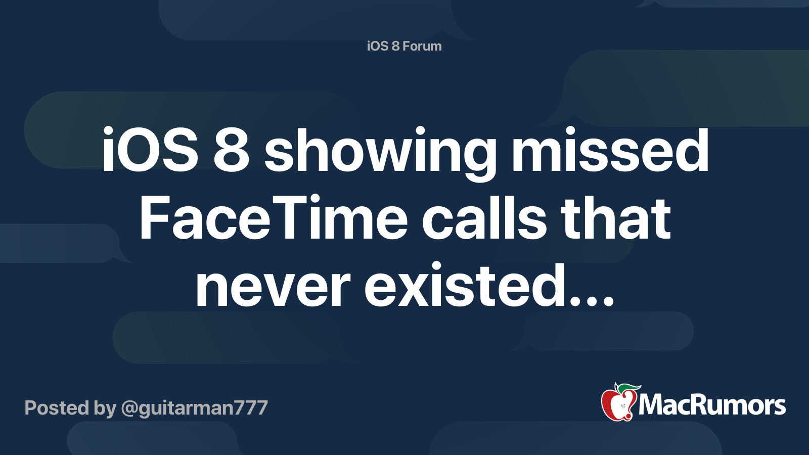 iOS 8 showing missed FaceTime calls that never existed... | MacRumors