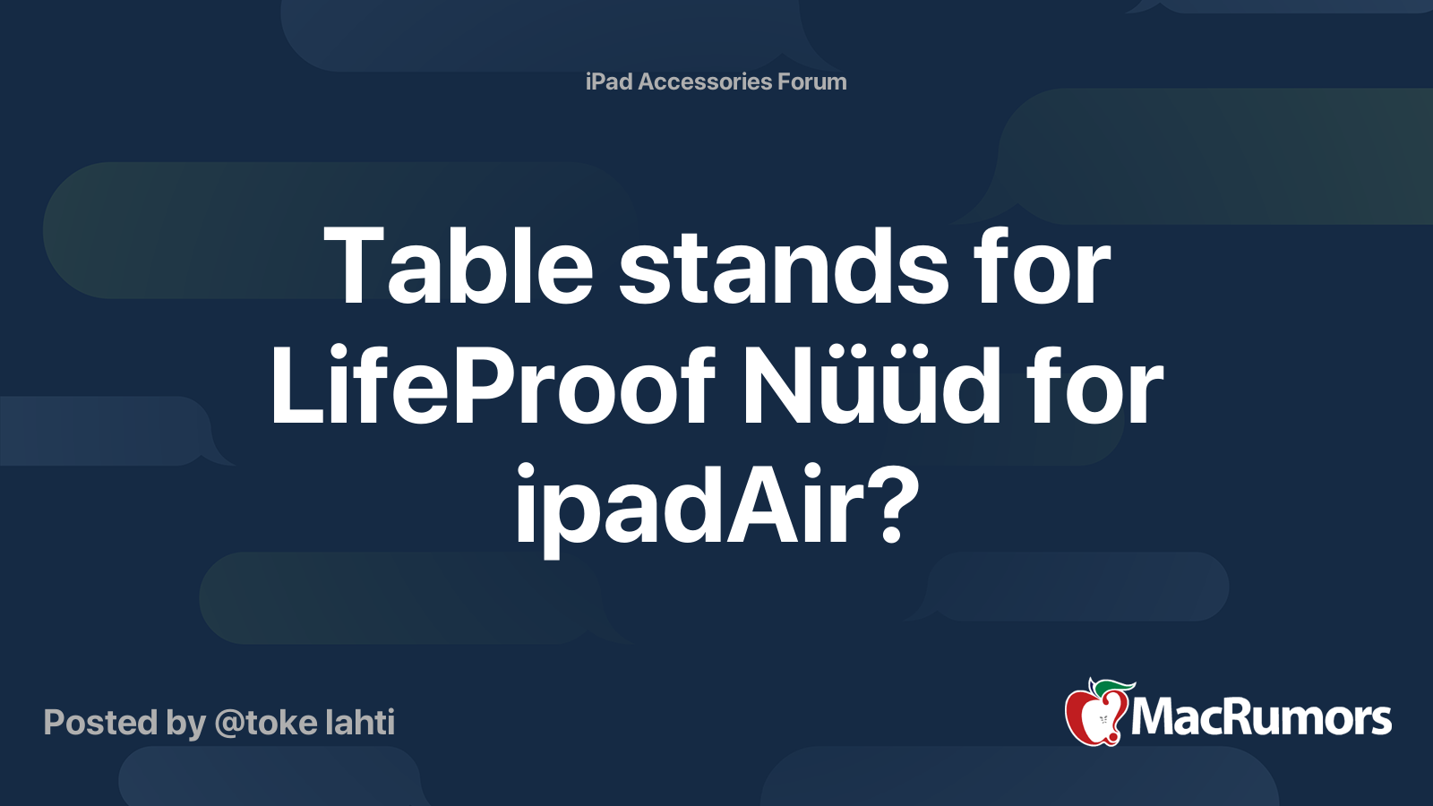 Table stands for LifeProof Nüüd for ipadAir? | MacRumors Forums