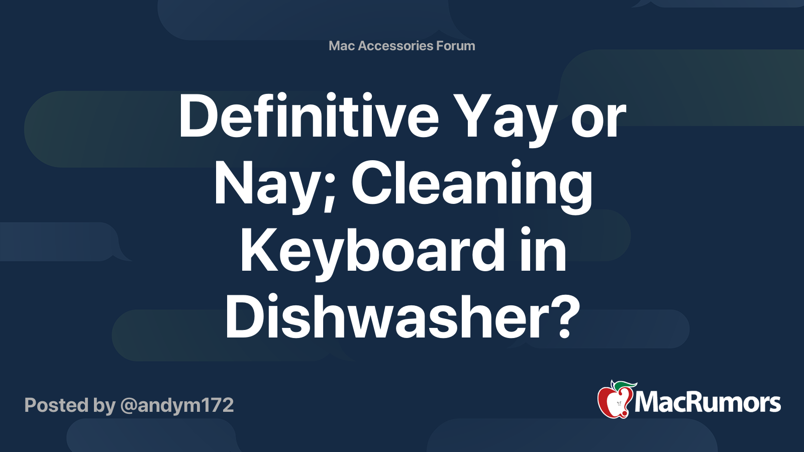 Definitive Yay or Nay; Cleaning Keyboard in Dishwasher? MacRumors Forums