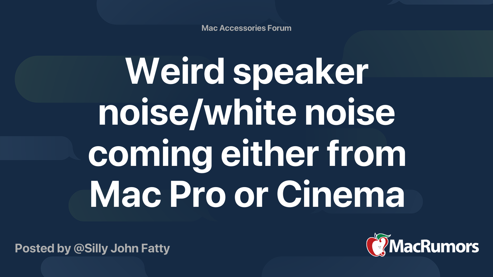 Weird speaker noise/white noise coming either from Mac Pro or Cinema