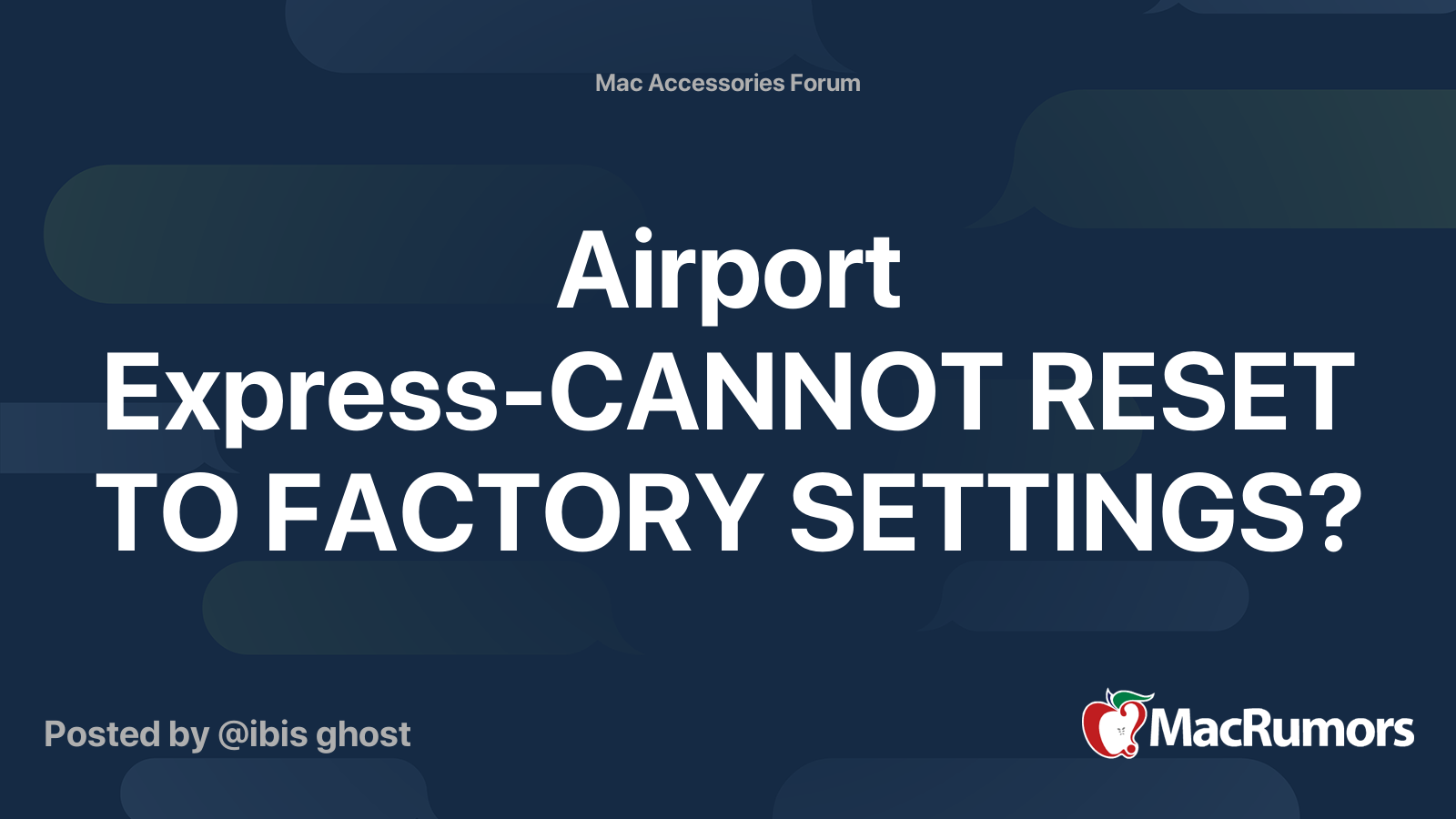 Airport ExpressCANNOT RESET TO FACTORY SETTINGS? MacRumors Forums