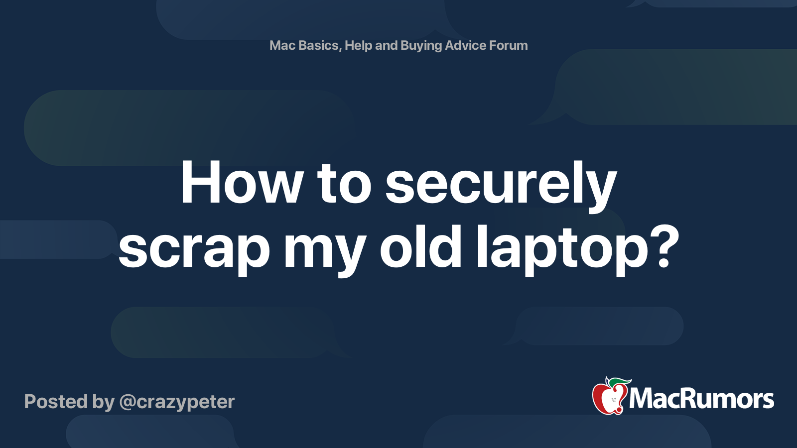 How to securely scrap my old laptop? MacRumors Forums