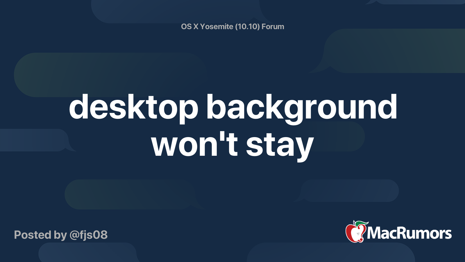 desktop background won't stay MacRumors Forums