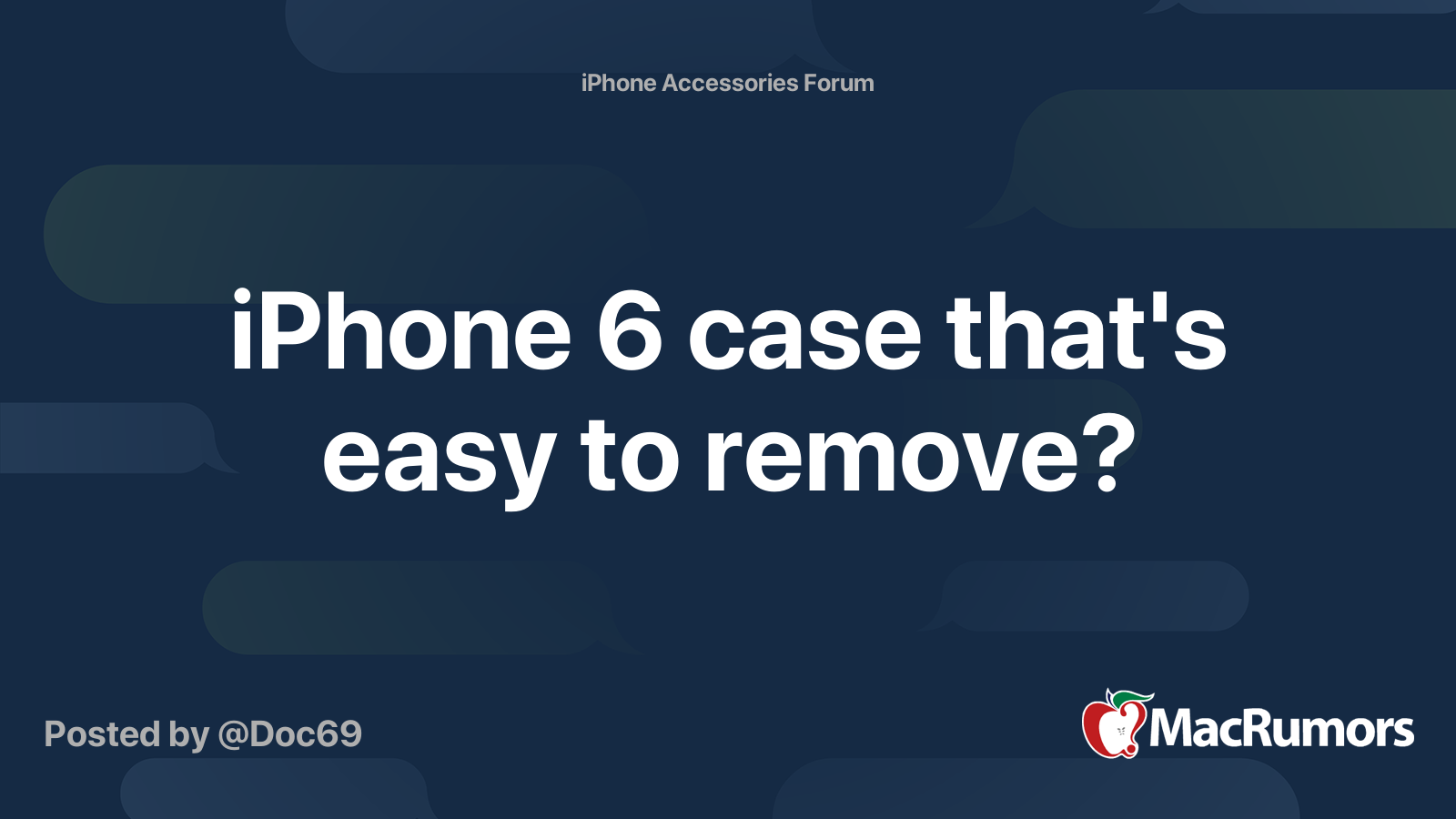 Iphone 6 Case That S Easy To Remove Macrumors Forums