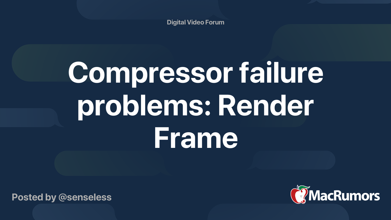 Compressor failure problems: Render Frame | MacRumors Forums