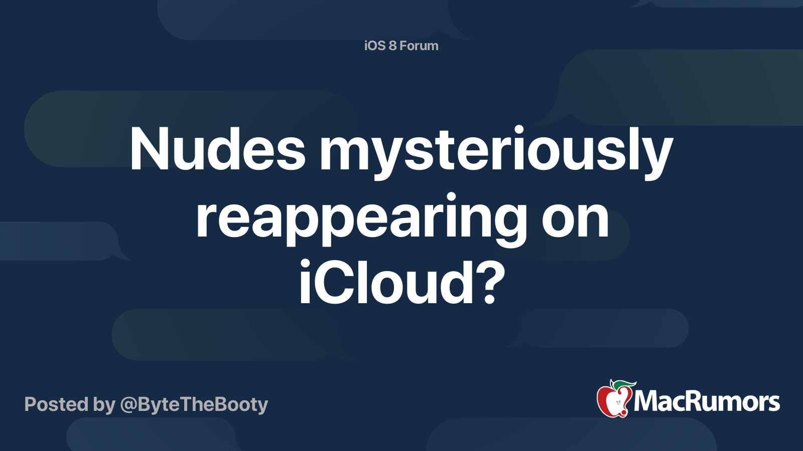 Nudes mysteriously reappearing on iCloud? MacRumors Forums