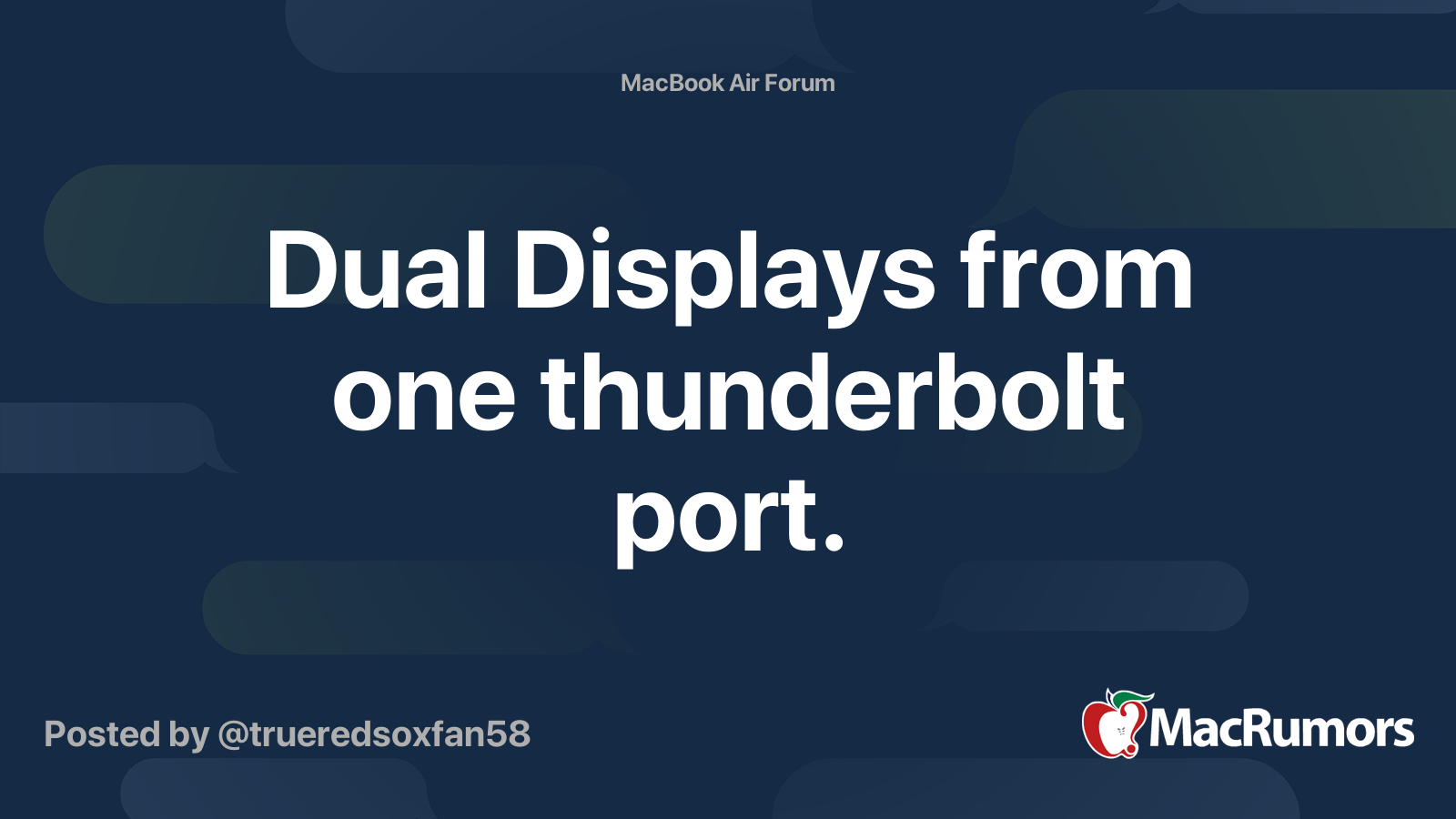 Dual Displays from one thunderbolt port. | MacRumors Forums