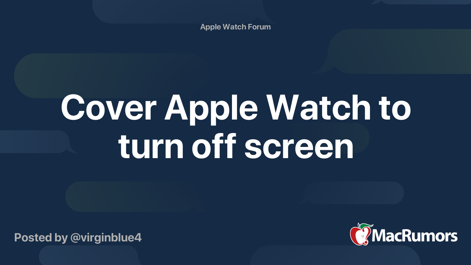 Cover Apple Watch to turn off screen MacRumors Forums