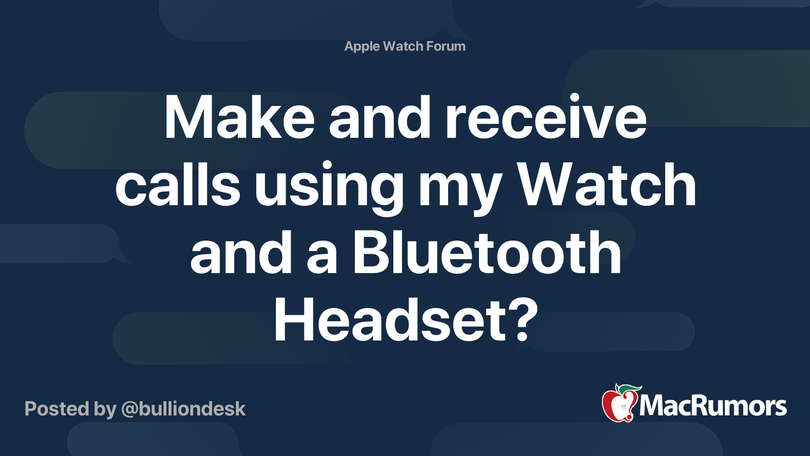 Make And Receive Calls Using My Watch And A Bluetooth Headset Macrumors Forums