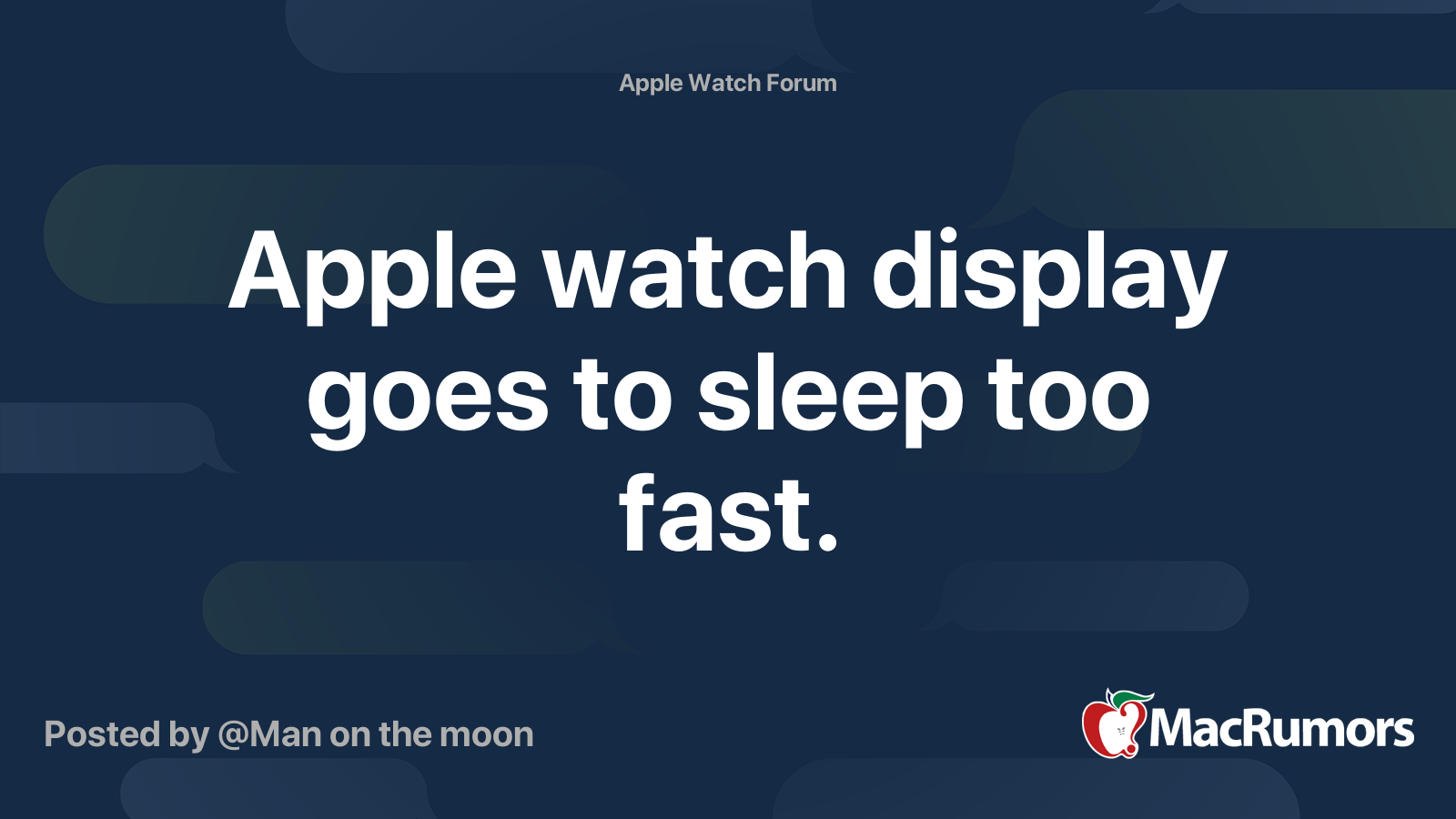 Apple watch display goes to sleep too fast. MacRumors Forums