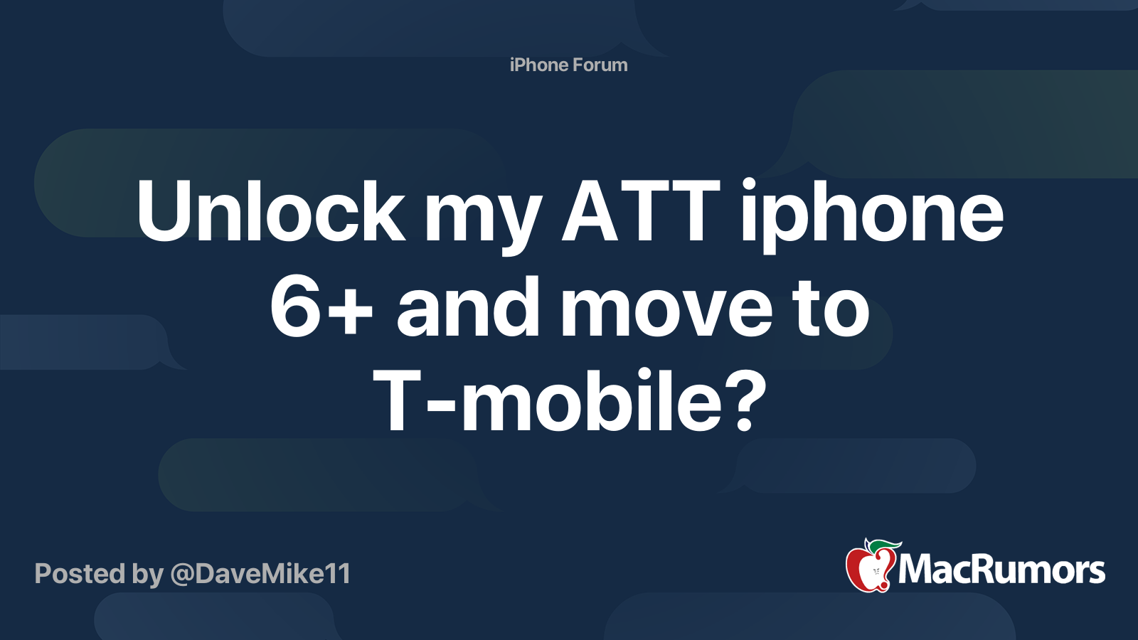 Unlock my ATT iphone 6+ and move to Tmobile? MacRumors Forums