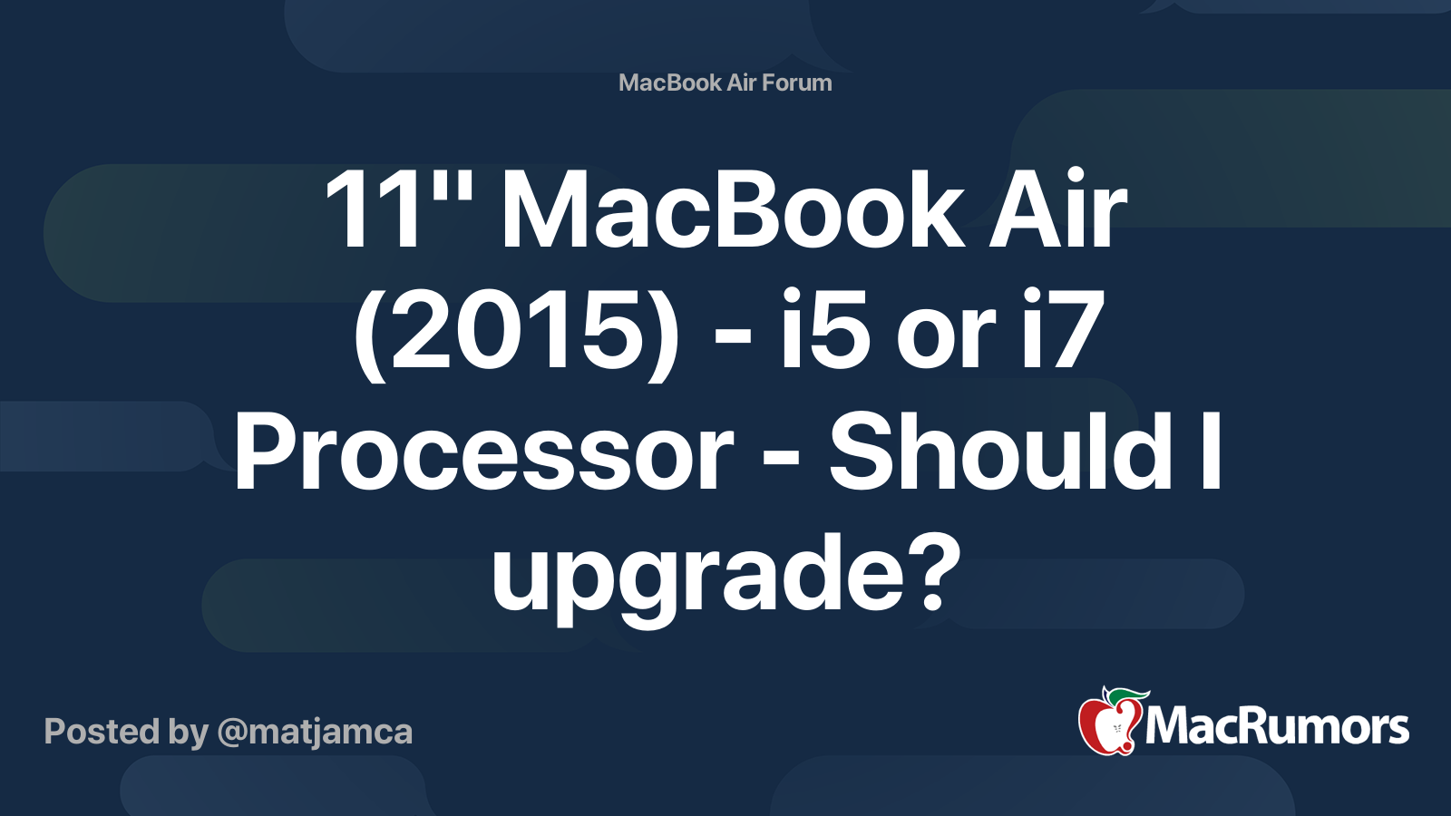 11" MacBook Air (2015) - i5 or i7 Processor - Should I upgrade