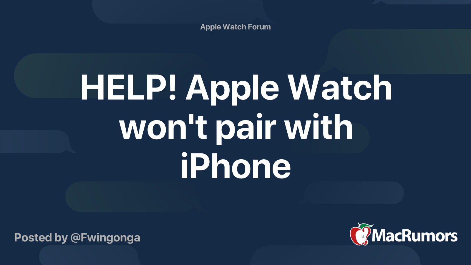 HELP! Apple Watch won't pair with iPhone | MacRumors Forums