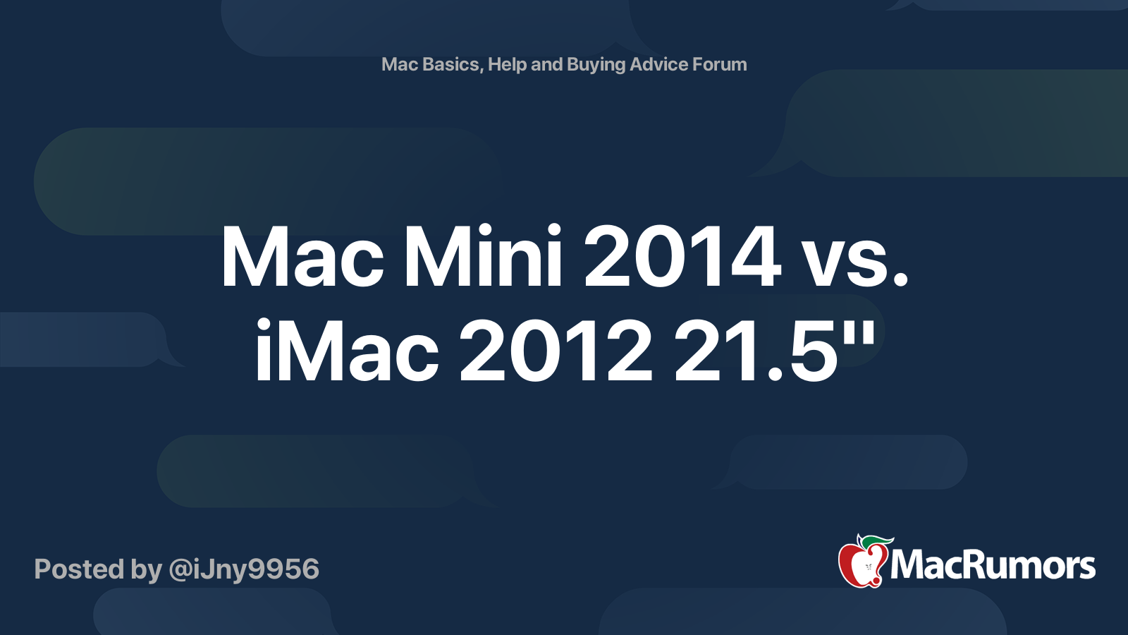 Mac Mini 2014 Vs IMac 2012 21 5 MacRumors Forums