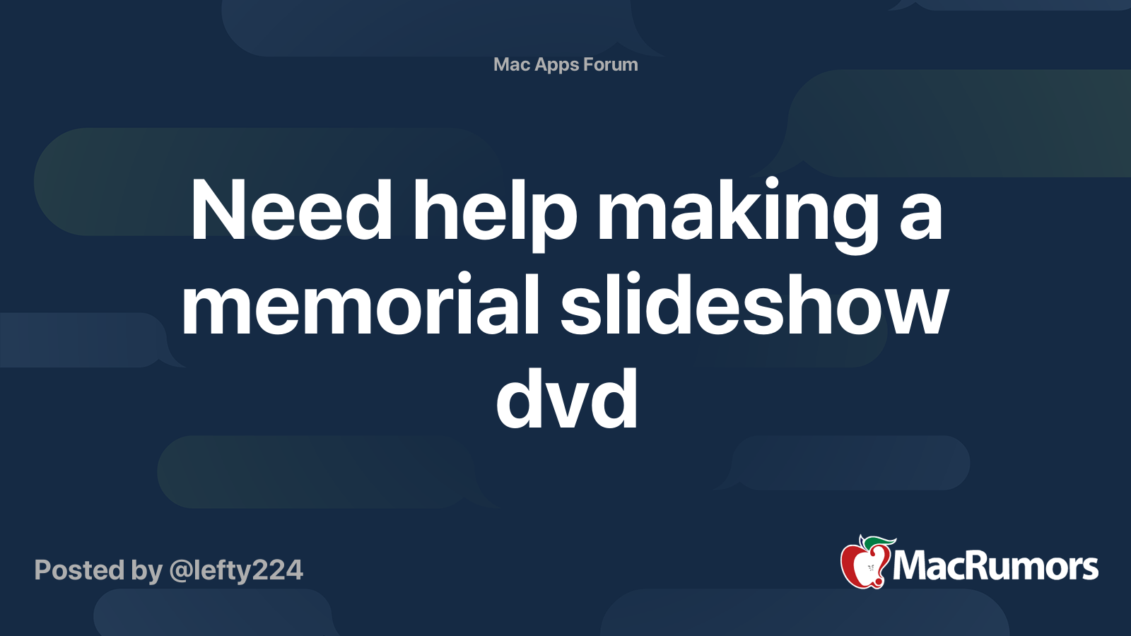 Need help making a memorial slideshow dvd MacRumors Forums