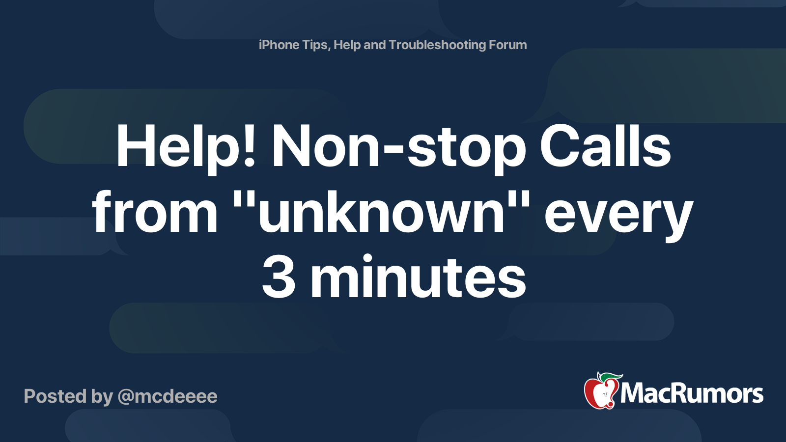 help-non-stop-calls-from-unknown-every-3-minutes-macrumors-forums