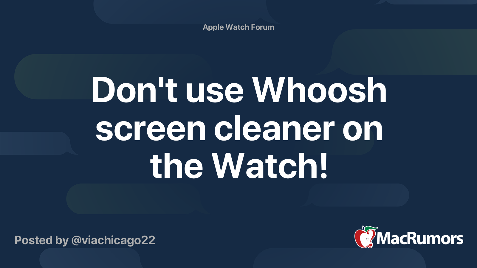 Don't use Whoosh screen cleaner on the Watch!