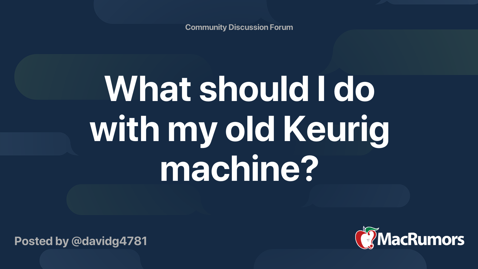 What should I do with my old Keurig machine? MacRumors Forums