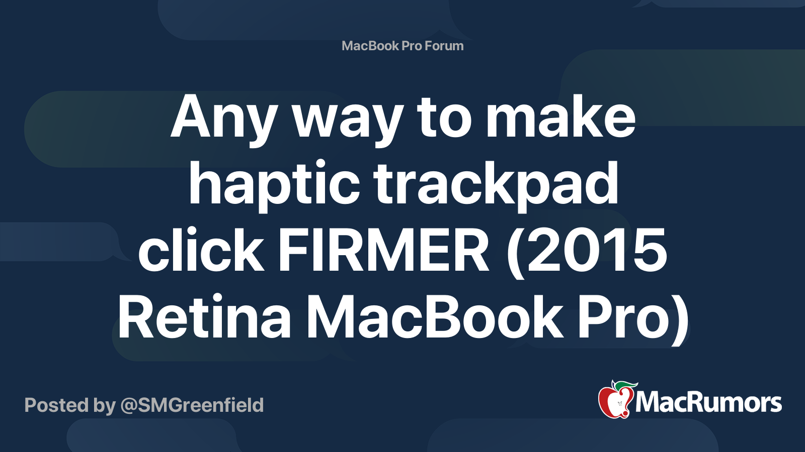 Any way to make haptic trackpad click FIRMER (2015 Retina MacBook Pro) MacRumors Forums
