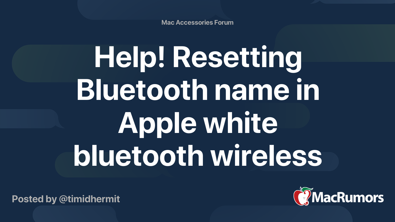 Help! Resetting Bluetooth name in Apple white bluetooth wireless