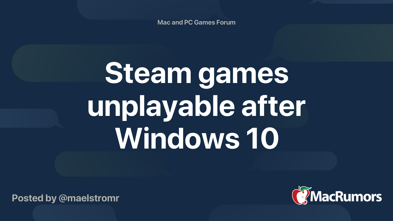 Steam Games Unplayable After Windows 10 MacRumors Forums