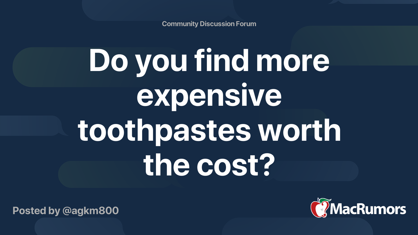 Do you find more expensive toothpastes worth the cost? MacRumors Forums