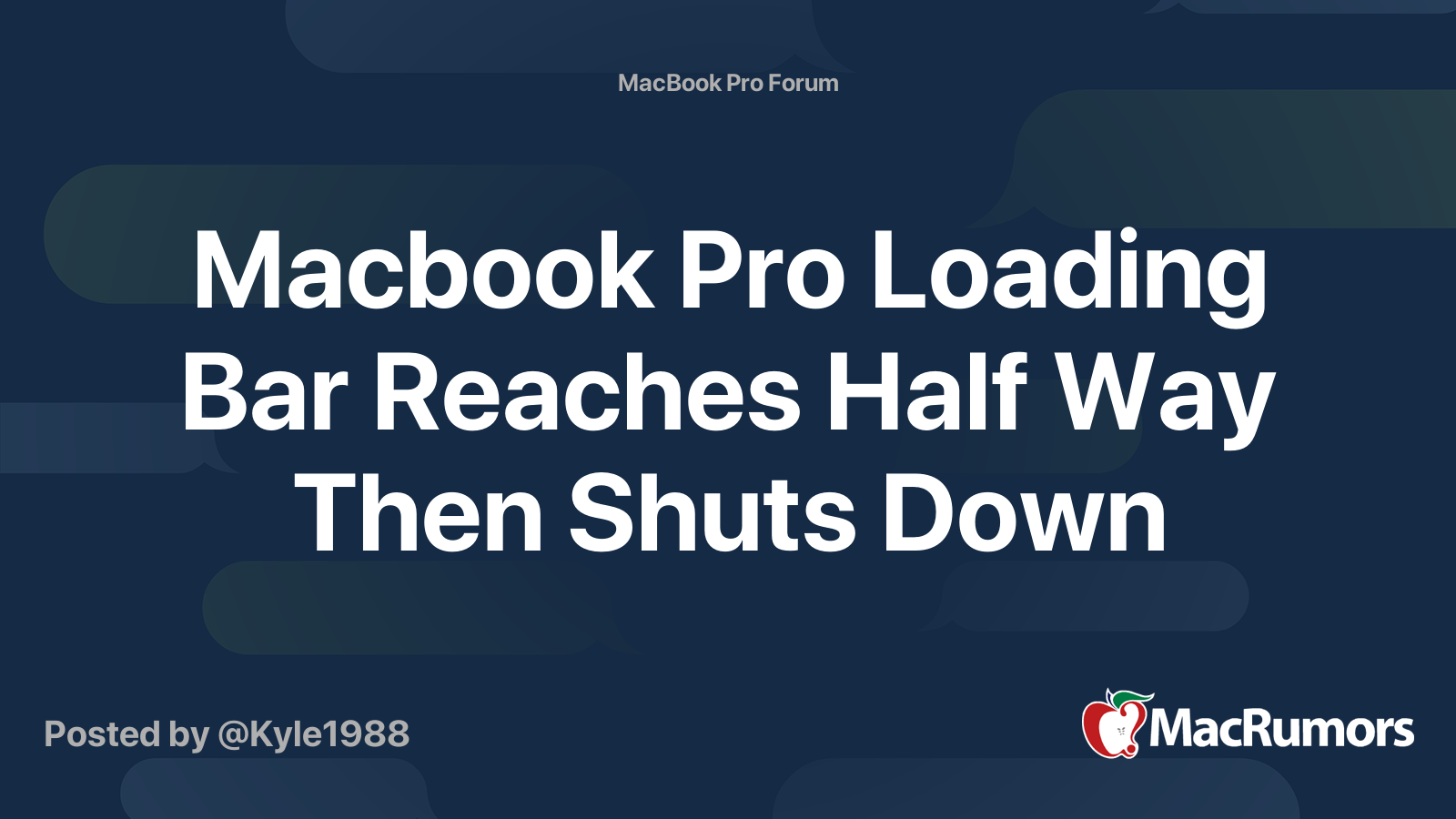 Macbook Pro Loading Bar Reaches Half Way Then Shuts Down | MacRumors Forums