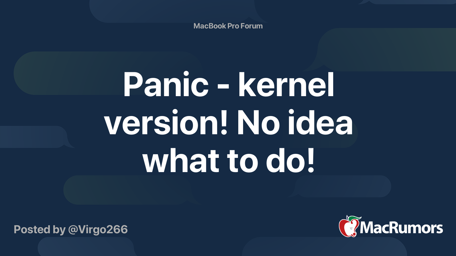 Panic - kernel version! No idea what to do! | MacRumors Forums