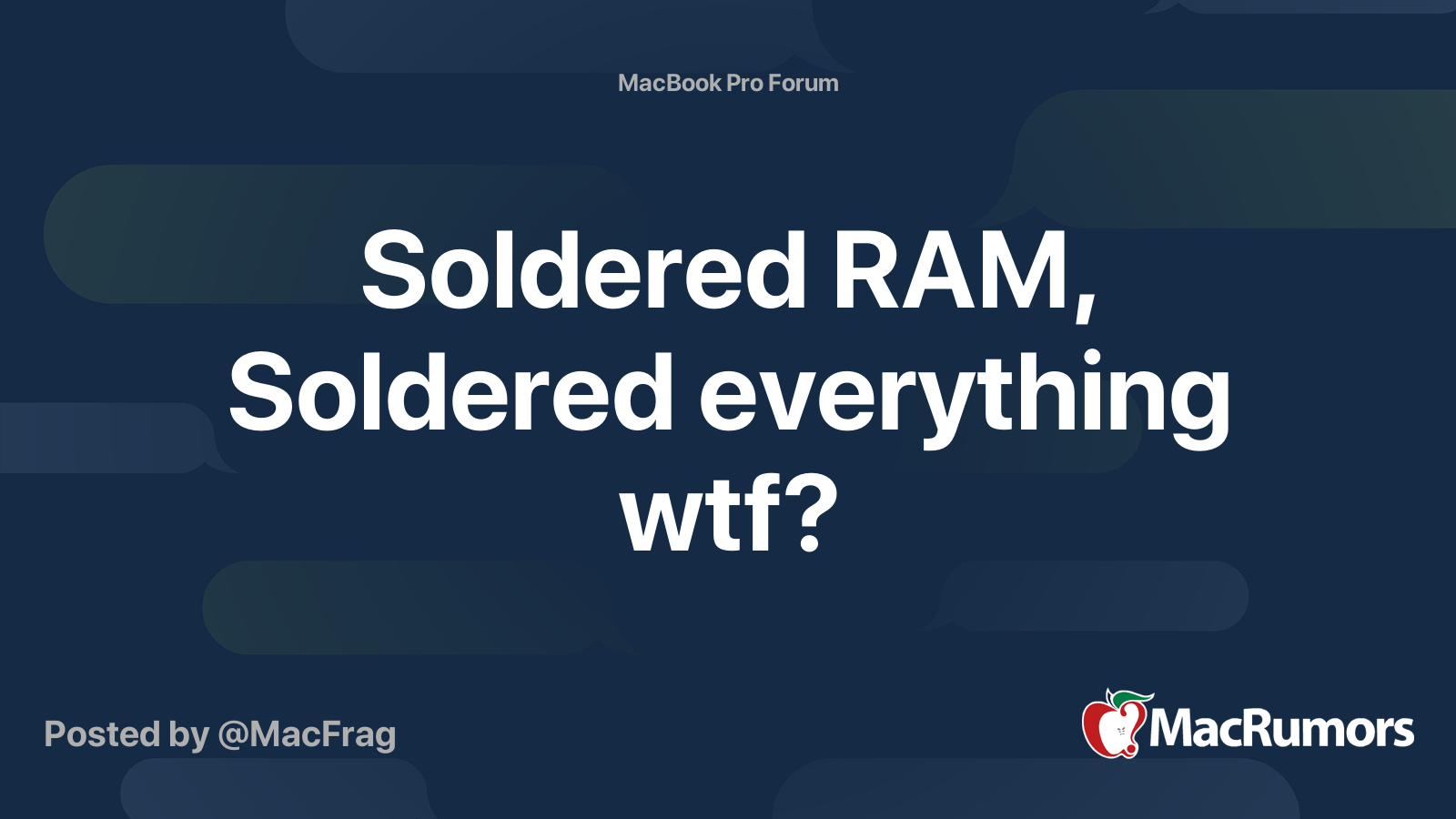 Soldered RAM, Soldered everything wtf? MacRumors Forums