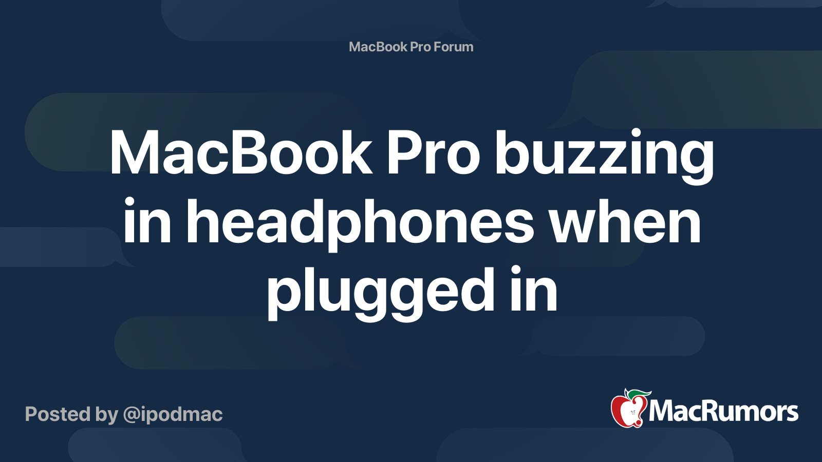 MacBook Pro buzzing in headphones when plugged in MacRumors Forums