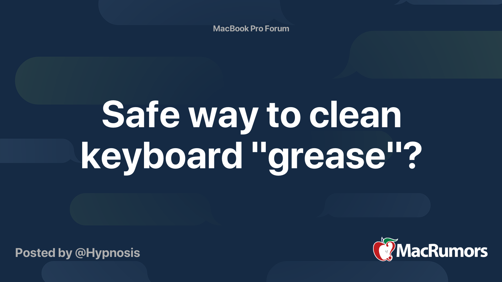 Safe way to clean keyboard "grease"? MacRumors Forums