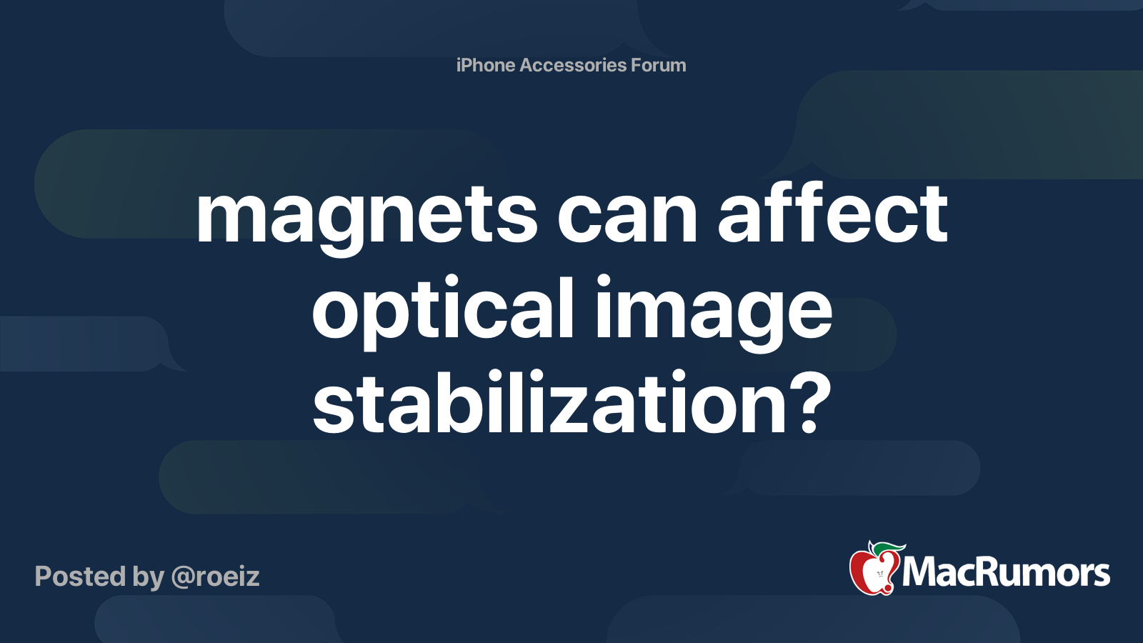 magnets can affect optical image stabilization? | MacRumors Forums