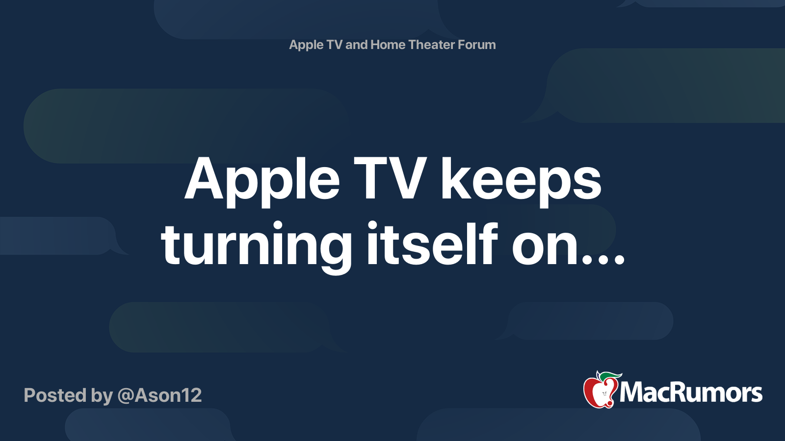 Apple TV keeps turning itself on... MacRumors Forums