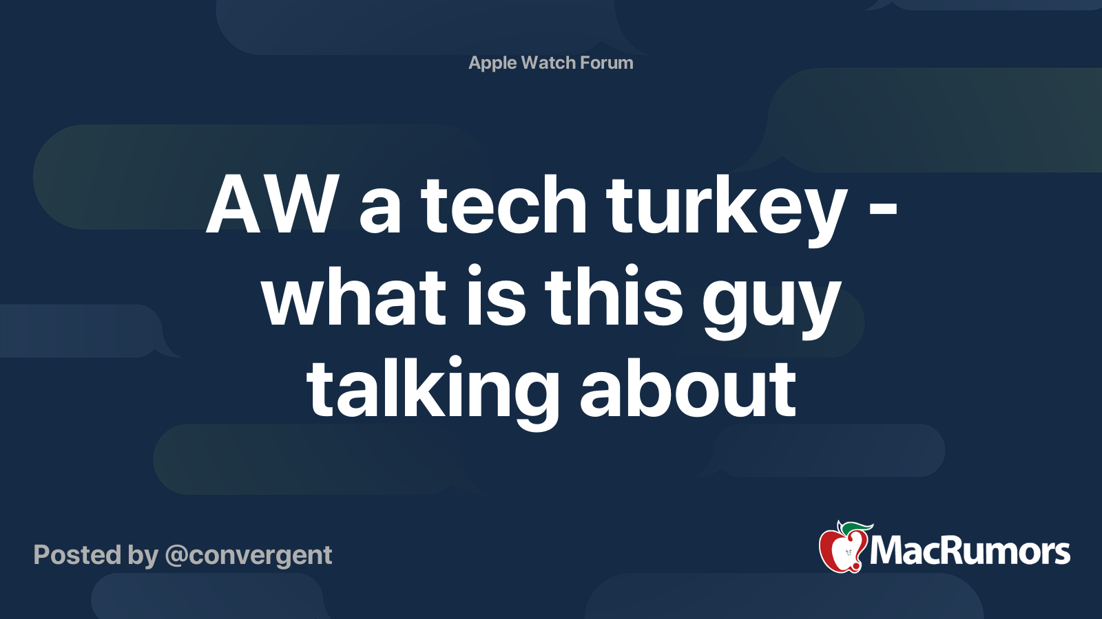 AW a tech turkey - what is this guy talking about | MacRumors Forums