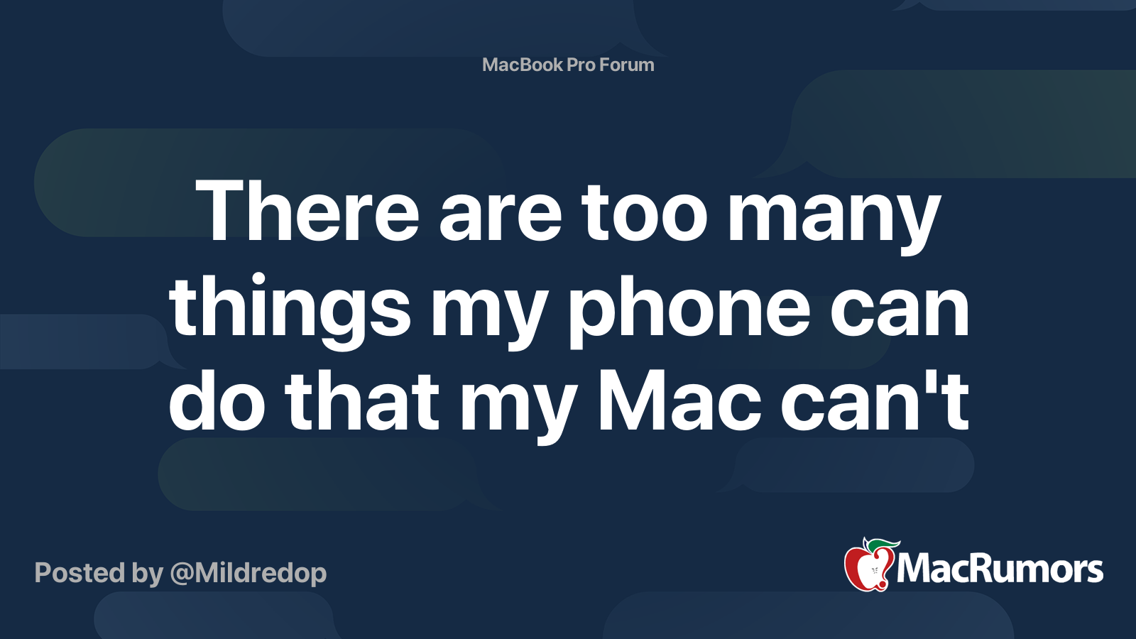 There are too many things my phone can do that my Mac can't MacRumors