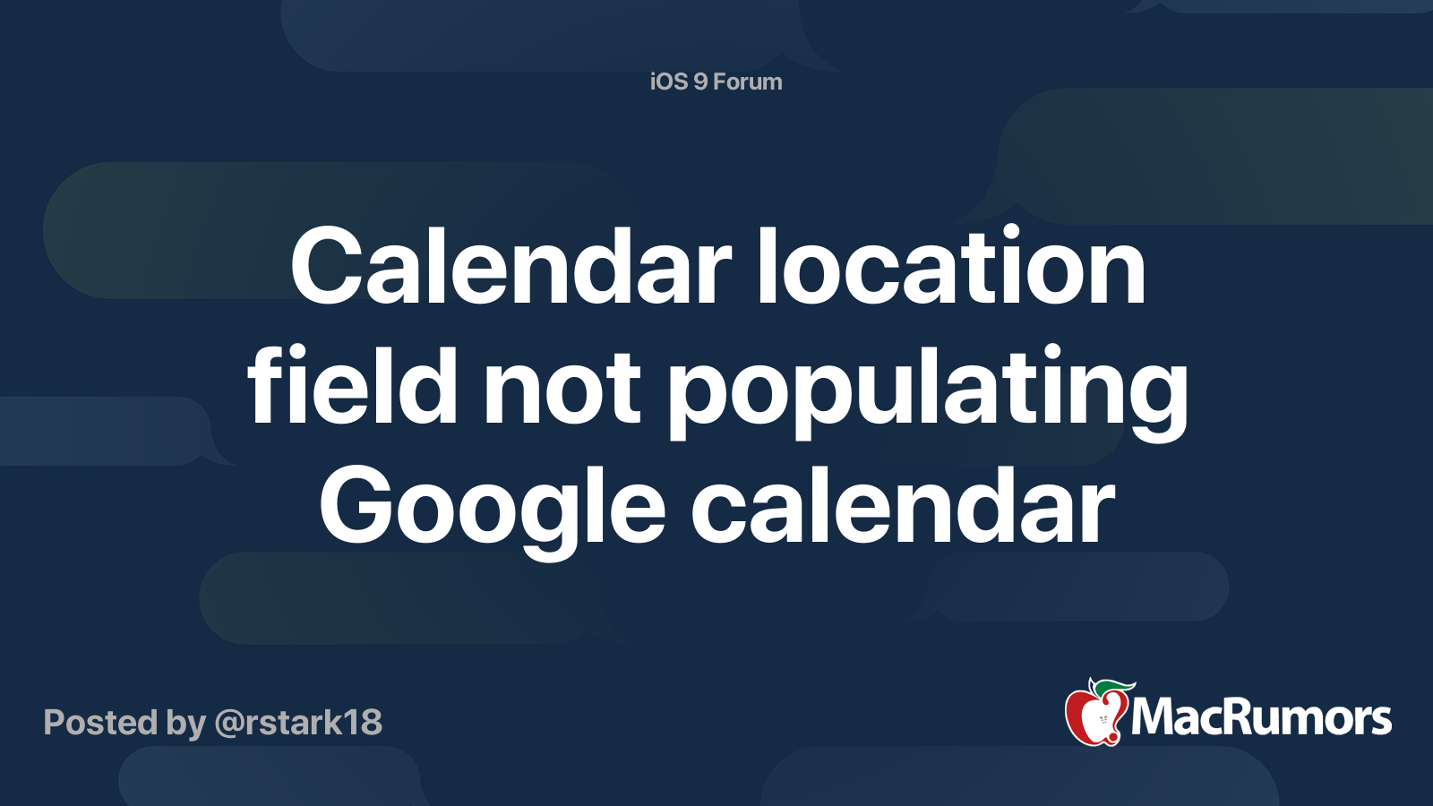 Calendar location field not populating Google calendar MacRumors Forums