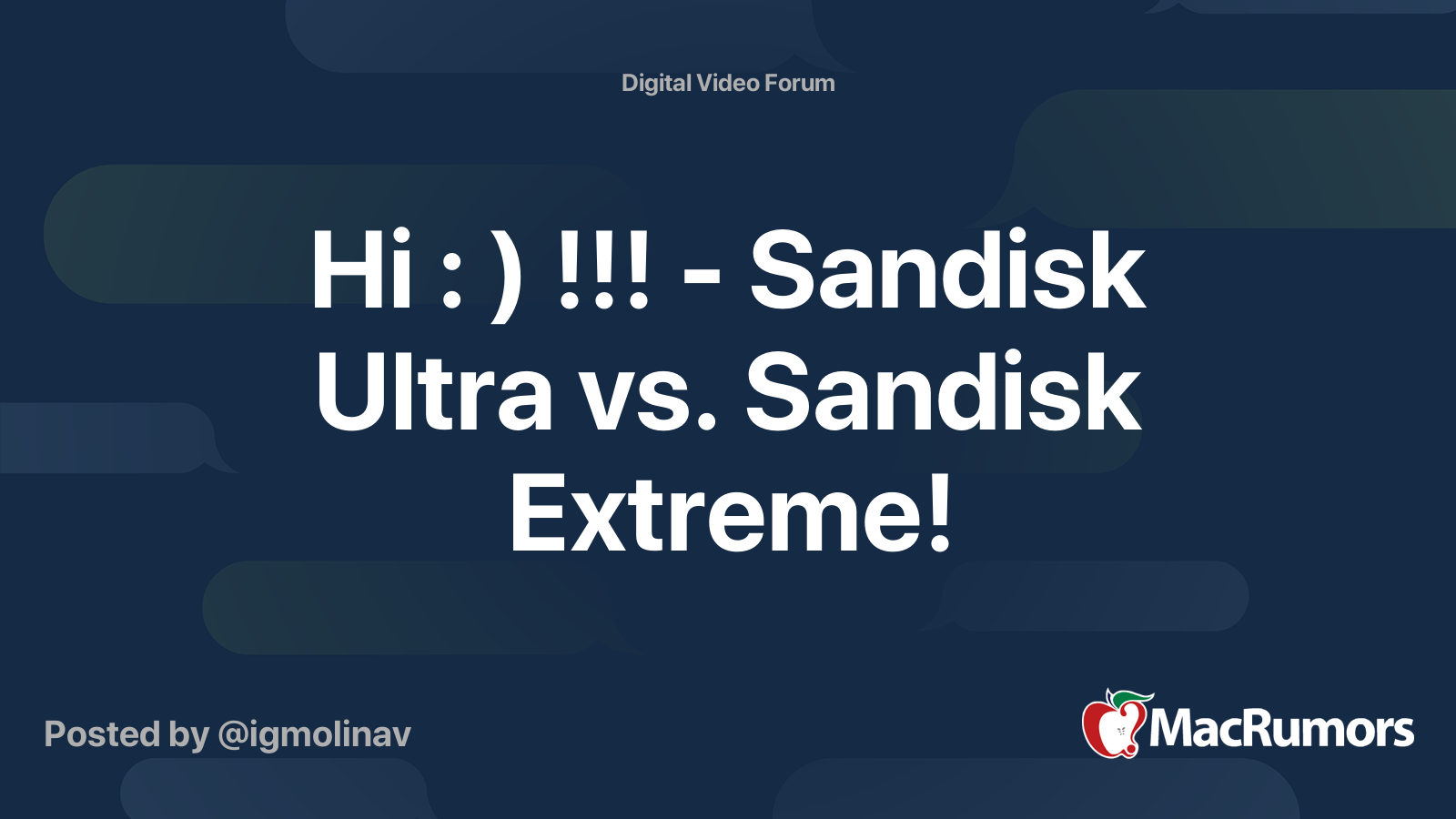 Hi : ) !!! - Sandisk Ultra vs. Sandisk Extreme! | MacRumors Forums