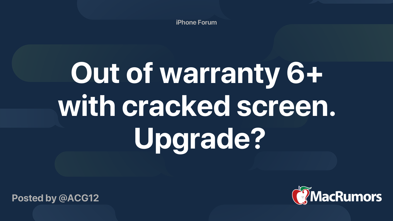 Out of warranty 6+ with cracked screen. Upgrade? MacRumors Forums