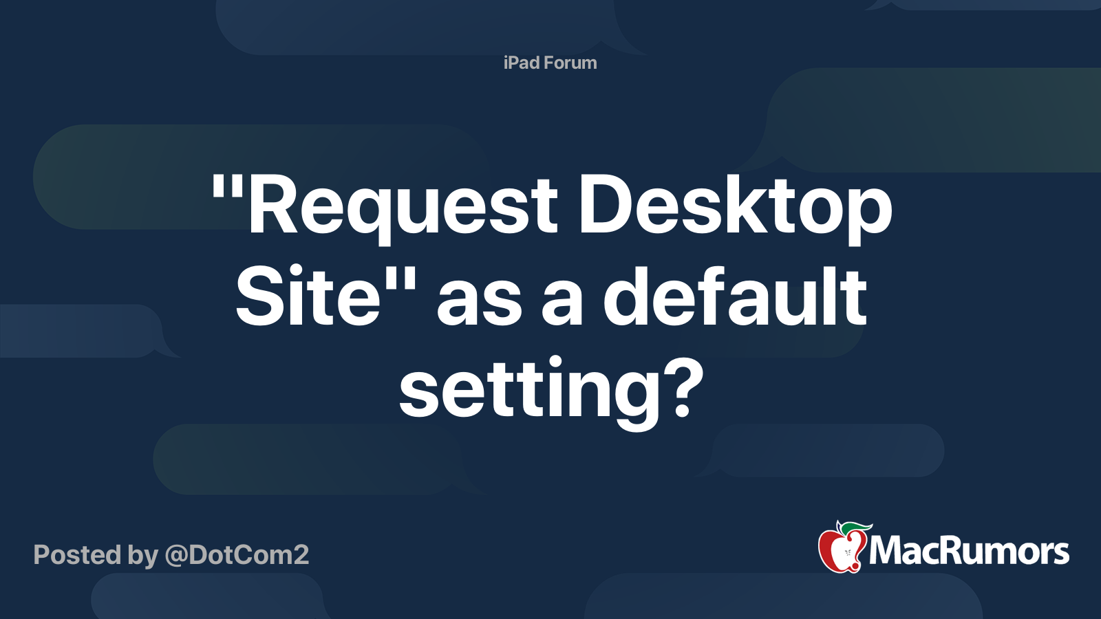 request-desktop-site-as-a-default-setting-macrumors-forums