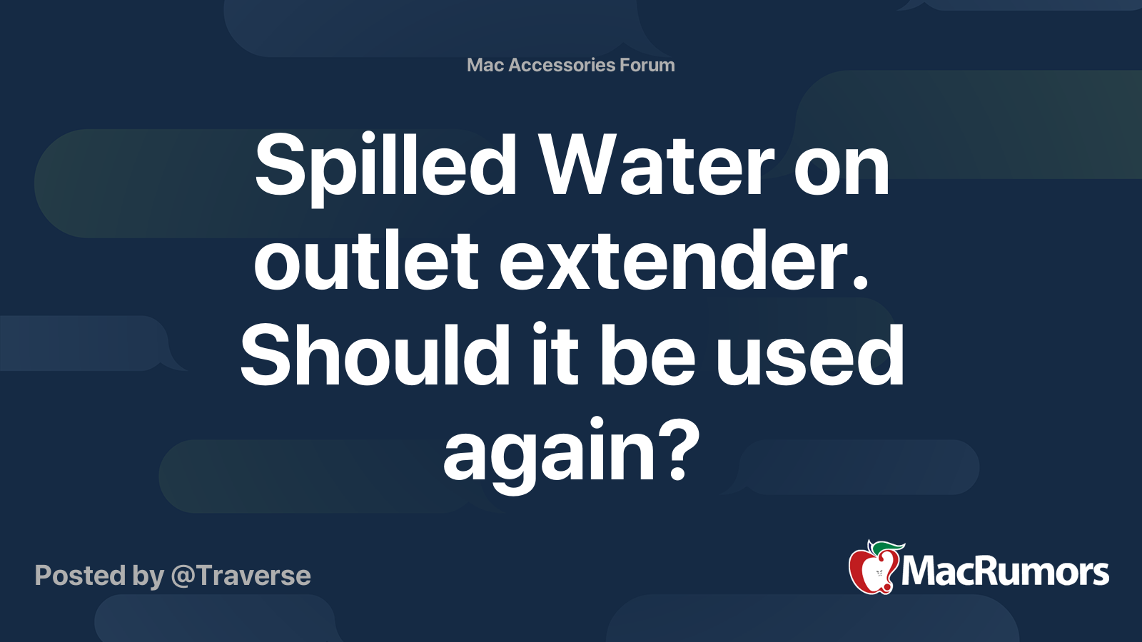 Spilled Water on outlet extender. Should it be used again? MacRumors