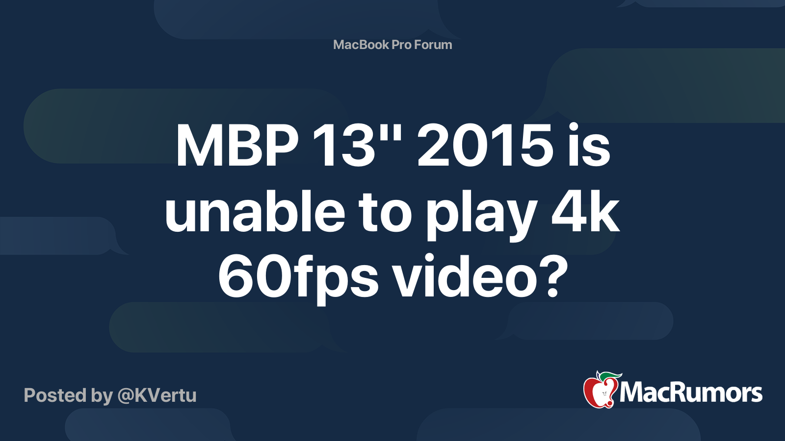 Mbp 13 15 Is Unable To Play 4k 60fps Video Macrumors Forums