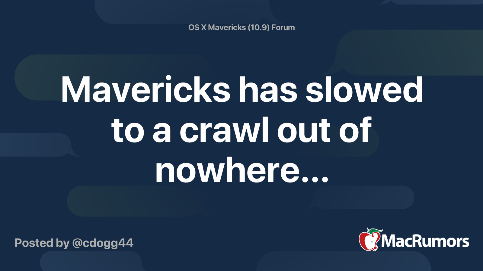 mavericks has slowed to a crawl out of nowhere macrumors forums macrumors forums