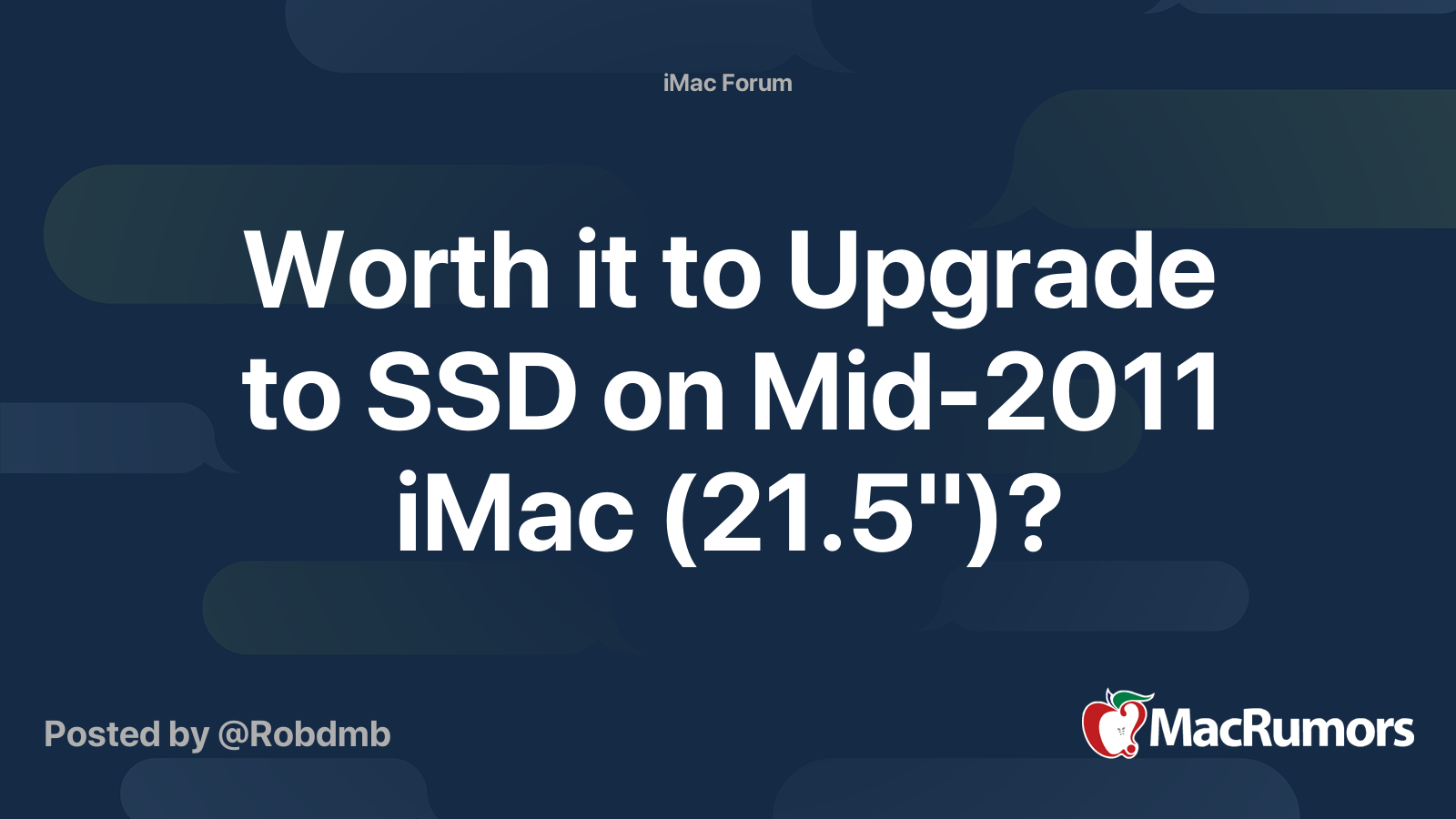 Worth it to Upgrade to SSD on Mid-2011 iMac (21.5")? | MacRumors Forums