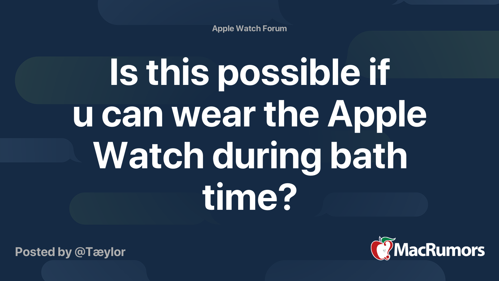 Is this possible if u can wear the Apple Watch during bath time
