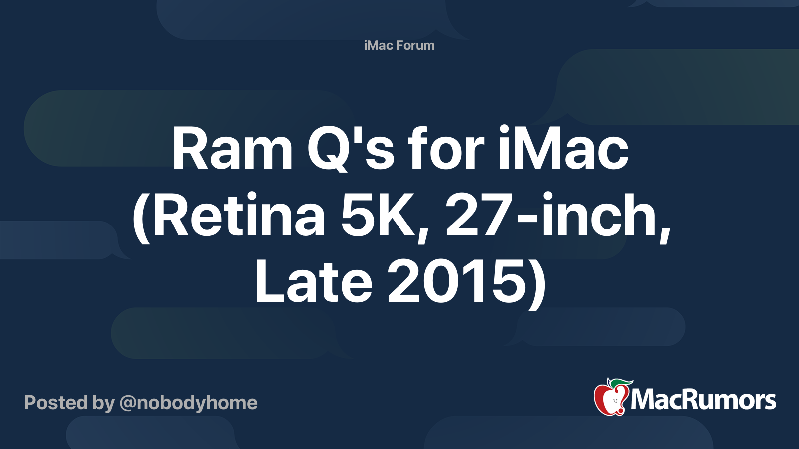 Ram Q's for iMac (Retina 5K, 27-inch, Late 2015) | MacRumors Forums