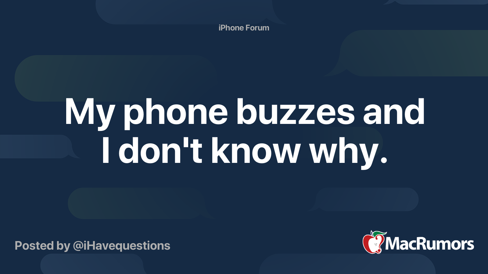 My phone buzzes and I don't know why. MacRumors Forums